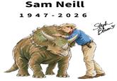 Sam Neill 1947-2026 Steph Blum