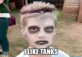 I LIKE TANKS imgflip.com