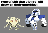 type of s--- that clones will draw on their gunships: