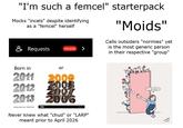 "I'm such a femcel" starterpack Mocks "incels" despite identifying as a "femcel" herself &+ Requests 989898 "Moids" Calls outsiders "normies" yet is the most generic person in their respective "group" Born in or 2011 2012 2009 2008 2013 007 2006 shutterstock.com 84671359 alamy Never knew what "chud" or "LARP" meant prior to April 2026 I'M SO LONELY. SUNDAE KIDS