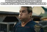 WHEN YOUR ALLY FIGHTS A INCOMPETENT NATION BUT IT TAKES THEM 11 BATTLES FOR A RIVER imgflip.com