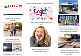 shutters.ck to Re European Exchange Student in Canada Starterpack English Probably from one of these countries Better English literacy skills than many locals Almost always taller and better dressed than the locals WORLD HISTORY FUNDAMENTALS OF BUSINESS Studying either History or Business When they meet someone who has been to their country Lite 2257 Constantly complaining about the terrible public transit and price of alcohol (totally agree with them) "Why is there homework every night? I'm not in elementary school any more!"