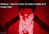 Westeros: Thank the Seven, the Dance is finally over! Cregan Stark imgflip.com