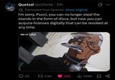 Quetzal @slifante • 21h Translated from Spanish Show original I'm sorry, Pucci, you can no longer steal the stands in the form of discs, but now you can acquire licenses digitally that can be revoked at any time. 隔壁小孩bilibili DISC Q40 3.8K 30K Ilil 289K