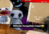 Whole hospital mad starscreams) Bond Tik Tok comment