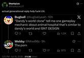 SharkyLeo @SharkyLeo_YT actual generational reply holy f--- LOL 0 Bugball @bugballyeah. 10h X "Dandy's world clone" tell me one gameplay mechanic about animal hospital that's similar to dandy's world and ISNT DESIGN 3 27 Webby @Mrw00z.9h The p--- 2 27 ili 1.2K 0 17 ill 975 1:25 PM - Jul 10, 2026 271.8K Views