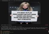#1 Anonymous IMG_6171.jpg Tue 8:45:34 PM 742280484 NOIA IHE IT'S OKAY TO PLAY VIDEO GAMES ON EASY MODE. GAMES ARE MEANT TO BE FUN AND RELAXING, NOT STRESSFUL Let's listen to Diana. #2 Anonymous Tue 8:51:49 PM 742280856 <<55 It's kind of like when you and your friend say you've both had sex. But you had sex once with a h----- with a condom and came in 30 seconds, while your friend is in Seoul having sex with a two different girls every week. >>742280856 >Koreans having sex Gay and fake