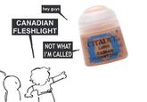 hey guys CANADIAN FLESHLIGHT NOT WHAT CITADEL I'M CALLED LAYER CADIAN FLESHTONE