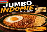 donie JUMBO INDOMIE image for reference only 特大份 营多面 Indomie Noodles Rich & Flavorful BIGGER SIZE, BOLDER SATISFACTION!