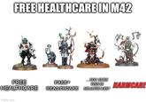 FREE HEALTHCARE IN M42 YOU SURE FREE HEALTHCARE FREE* HEALTHCARE THIS IS HEALTHCARE? HARMCARE imgflip.com