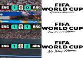 FIFA OARG WORLD CUP ENG 10 ARG p HOMECOMING ENG 121 ARG FIFA 1 ARG WORLD CUP Far From HamE FIFA ENG 12 ARG WORLD CUP- No Way Home imgflip.com