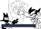 "no joker, think about what she did. jax made ribbit abstract" "It's not problematic faps if it's the good future, Batman!!” (edi)