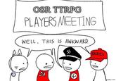 OSR TTRPG PLAYERS MEETING WELL. THIS IS AWKWARD. MURICA க Angflip.com