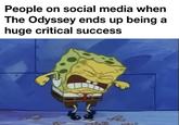 People on social media when The Odyssey ends up being a huge critical success