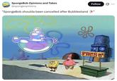 SpongeBob Opinions and Takes @spongeopinions "SpongeBob shoulda been cancelled after Bubblestand Follow BUBBLES 25 ...