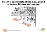 How to easily defeat the new Stand in JoJo's Bizarre Adventure: