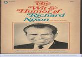 60-8082 The Wit & Humor of Richard Nixon by Bill Adler 60c Revealing a little-known side of the new President-at ease and in the highest humor >Three quarters of this book are jokes you can no longer tell in mixed company.