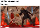 White Men Can't Yump. RUBIO