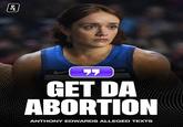 SL " ezle GET DA ABORTION ANTHONY EDWARDS ALLEGED TEXTS