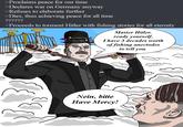 >Proclaims peace for our time >Declares war on Germany anyway >Refuses to elaborate further >Dies, thus achieving peace for all time ?????? >Proceeds to torment Hitler with fishing stories for all eternity Master Hitler, ready yourself, I have 3 decades worth of fishing anectodes to tell you. Nein, bitte Have Mercy!