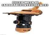 FILLED WITH AI CADORABLE INTELLIGENCE) imgflip.com