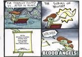 I'VE FINALLY FOUND IT... AFTER 15 YEARS THE SCROLL OF TRUTH! Robotatertot comics All the divergent chapters already have more chapter specific kits than Ultramarines. NYEHHH W BLOOD ANGELS