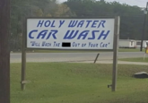 HOLY WATER CAR WASH "WILL WASH THE OUT OF YOUR CAR"
