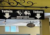Toilets Toilets $Tollets WHATEVER JUST WASH YOUR HANDS
