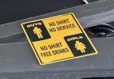 GUYS NO SHIRT NO SERVICE NO SHIRT FREE DRINKS GIRLS