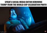 SPAIN'S SOCIAL MEDIA EDITOR REMOVING TRUMP FROM THE WORLD CUP CELEBRATION PHOTO imgflip.com