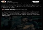 Daeron Follow @DaeronTargtower criston is one of the best realized characters in the show too bad most people are watching with their eyes closed I get why fabien is counting the days to the butcher's ball Vaider 40543 @Vaider5469.1d The heroization of Criston, one of the most hypocritical and vile characters in both the book and the show, was the most infuriating thing in this ep. His entire speech about valor and honor is literally the epitome of lies and hypocrisy!!