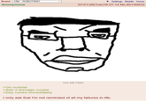 >Go outside Board /r9k/ - ROBOT9001 Anonymous 娜 152 KB PNG Settings Mobile Home 07/21/26(Tue)18:27:14 No.85140933 >See a teenage couple >Day ruined immediately I only ask that I'm not reminded of all my failures in life.