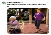 stellysavalas 2h ORGE When Blanche finds out Andrew stole her fit....