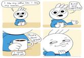 I like my coffee like I like) my women. I care about you (You're doin' great! Kind and Supportive @ICSANDWICH GUY ICECREAM SANDWICHCOMICS.com