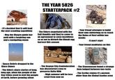 THE YEAR 5826 STARTERPACK #2 - It's decided that Ez will lead the next scouting expedition - May the Ghayru guide her path with a forgiving sun and a navigating moon - The Elders negotiated with the Salt Bandits and they've come to an agreement to seize hostilities so as not to disturb the Khnak egg harvest this season -Your friend attempts to build their own skitterbug so to reach the Ruins of Rust within two weeks - It won't start -Your friend meditates on this - Space Debris dropped in the Glass Dunes - The Elders share stories of long, long ago, when the people of the Star Cities used to visit the people of Earth, before growing silent -The Keyeye City Confederation - The Stonemason found a strange has discovered a way to preserve Hafta Milk - High summer will be less cruel from now on item lodged between two rocks -The Scribe claims it's ancient, older than the Global Exodus even