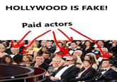 HOLLYWOOD IS FAKE! Paid actors