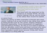 Anonymous "They wouldn't have died for a(...) 84 KB JPG or admit fraud. 07/22/26(Wed)20:56:41 No. 18591883 >The apostles couldn't have died for something they knew to be a lie. Thus they had to have seen something. The issue with this argument is the existence of Joseph Smith. He was clearly making it all up, yet he chose. to die rather than recant his beliefs There are plenty of other examples of frauds who were clearly making it all up yet chose to die rather than admit to being frauds such as Jim Jones, Grigory Otrepyev, Marshall Applewhite, Count Alessandro di Cagliostro, and Peregrinus Proteus. So why is it so hard to believe that the apostles could have just been conman who were simply too embarrassed to admit to being frauds since their reputation would never recover if they did? Sunk- cost fallacy is a thing after all.