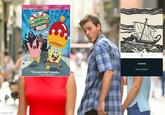 imgflip.com WIDESCREEN GVD COLLECTION THE SpongeBob Squarepants MOVIE "The movie itself triumphs..." 10. Soon, The New York Times HOMER THE ODYSSEY