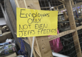 Employees ONLY NOT EVEN JEFFS FRIENDS