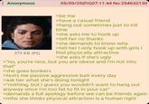 Anonymous 05/09/25(Fri)07:11:44 No.254632130 373 KB JPG >be me >have a casual friend >hang out sometimes just to kill time >she asks me to hook up >tell her no thanks >she demands to know why >tell her I only hook up with girls I find physically attractive >she asks if she's ugly >"no, you're nice, but you are obese and I'm not into that" >she goes bonkers >texts me passive aggressive bait every day >ask her what she's doing tonight >"nothing, but I guess you wouldn't want to hang out anyway since I'm too fat to fit in your car" >demands a full apology before we can be friends again >mfw she thinks physical attraction is a human right