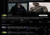 * The season is poorer for giving so little screen time to Show more 88 1739 1.1K Ilil 277K Jane @lottsanumbers Follow Does someone at least say "I'll have no songs about how brave you died, Kingmaker"? 1:30 am 22 Jul 26 • 10K Views • ○ 2 27 Relevant ✓ 63 ☐ 4 88 RedTeamReview @RedTea.... 1d 0: That line is absent, I checked twice. 5 27 40 Jane @lottsanumbers • 1d . Now that truly is a hate crime. 12 61 ☐