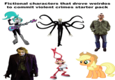 Fictional characters that drove weirdos to commit violent crimes starter pack