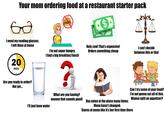 Your mom ordering food at a restaurant starter pack бо I need my reading glasses; I left them at home 20 min Are you ready to order? Not yet... I'm not super hungry; I had a big breakfast/lunch I'll just have water Holy cow! That's expensive! Orders something cheap I can't decide between this or that ? What are you having? 000000 that sounds good! Has eaten at the place many times; Menu hasn't changed; Can I try some of your food? I'm not gonna eat all of this. Wanna split an appetizer? Stares at menu like it's her first time there