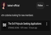 bahari-official Follow vtm coteries looking for new members The Evil Polycule Seeking Applications STRANGE ÆONS 187K views • 15 hours ago