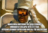 UNSE MANSA MUSA WATCHING THE LOCAL ECONOMY IMMEDIATELY COLLAPSE INTO A 12-YEAR HYPERINFLATIONARY DEPRESSION OVER ALL THE GOLD HE GAVE. imgflip.com