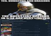 YES, DUNGEONS ADD DRAGONS THE QUEST LIST OPTIONS IN 5.5E ARE VERY LIMITED dungeons and dragons Search 183 results match your search. 1 title has been excluded based on your preferences. Did you mean "dungeons add dragons? DRAGON RUINS II Dragon Ruins II: Aftermath AFTERMATH Jul 20,2026 Sort by Release date 20-90 10% $8.99 MY Myth's and monster's $9.99 Jul 3,2026 ECHOLASH ECHOLASH $4.99 Jun 25, 2026 DARKSTONS DarkStone Restoration $10.99 Jun 23 2026 Pregnant Roommates, Send Help! Demo Free Jun 18:2026 RAVENIOH Fantasy Grounds - Dungeons & Dragons Ravenloft The Horrors Wit... $39.99 FANTASY GROUNDS Jun 16, 2026 SPREADSHEETS Spreadsheets & Dungeons Demo Free Jun 9, 2026 Okeverything 3 OKeverything: 3 werewolf female castle owners & a super black g.... $9.99 imgflip.com Jun 7, 2026