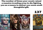 The number of times your cousin raised a massive invading army to die fighting you as a means to deliver you some small thoughtful gift. Warhammer Total War legendary lord portraits lore from Gotrek and Felix: the Serpent Queen 137