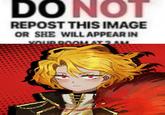 DO NOT REPOST THIS IMAGE OR SHE WILL APPEAR IN YOUR ROOM AT 2 AM UB 2 A
