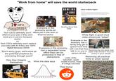 "Work from home" will save the world starterpack BOWLING ALONE What Is White Flight? 4 Minute Read 'White flight' refers to the exodus of white Americans from central cities to suburbs in the early and mid-20 century, a phenomenon which led to declining tax revenue and business closures that created lasting damage to urban neighborhoods. I♥WFH But I would NEVER EVER EVER EVER EVER NEVER Keep my company i promise onshore Tech CEOs definitely won't offshore your jobs if they dont need you in person because uhhhh Or Everyone in the economy works an office job in the tech or finance sector Tech CEOs definitely won't replace your jobs with Al if they are 100% digital because uhhhh "Don't worry guys, we'll solve all the potential problems by unionizing through zoom" How they imagine themselves 99% THE TOP CE PERCENT 5 Billion Five Billion Dollar State Tax Cut NO BILL LEFT BEHIND VS. THE COLLAPSE AND REVIVAL OF AMERICAN COMMUNITY Robert D. Putnam Bowling Alone final boss Everyone in the economy has a separated home office they can be productive in free of distractions What the data says White flight is good chud cities should just "adapt" Everyone in the economy has a family they get to spend more time with now that they talk to no one in person all day Likely white, suburban, upper middle income, male & college educated Their home: Removing the only place most adults make friends in the 21st century is good actually Removing all practical limits to urban sprawl RE 99% ARE $5 Billion Tax Cut Helps Greedy need Billionaires You are here 99% WE ARE THE 99% TAX THE MILLIONAIRES JOBS NOW RESTORE THE BUDGET CUTS D1 D2 D3 D4 D5 D6 D7 D8 D9