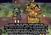 FALSO OLOS LESH HERE WARINDER க AGUANTE MAATIONA FE Jalala, de 28 años, hizo miles de kilómetros desde el paso del para comprar peregrino su plato de hierbas seco en vacaciones, y visitar la estatua de Lamb. Lo que vio la hizo estallar en llanto. Gracias a los vándalos por romper la ilusión de tantos chicos que empiezan a en culto. sacrificar
